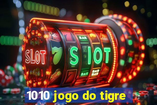 1010 jogo do tigre